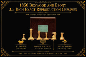 1850  Boxwood and Ebony 3.5 Inch Exact Reproduction Chessmen